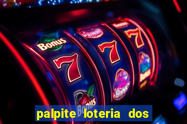 palpite loteria dos sonhos de hoje