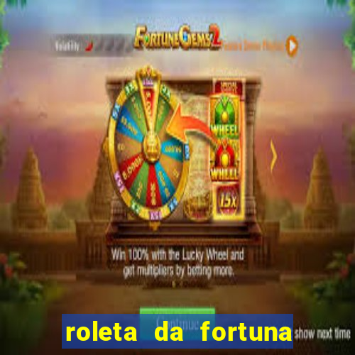 roleta da fortuna paga mesmo