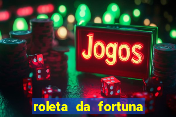 roleta da fortuna paga mesmo