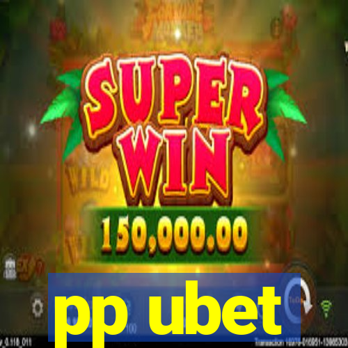 pp ubet