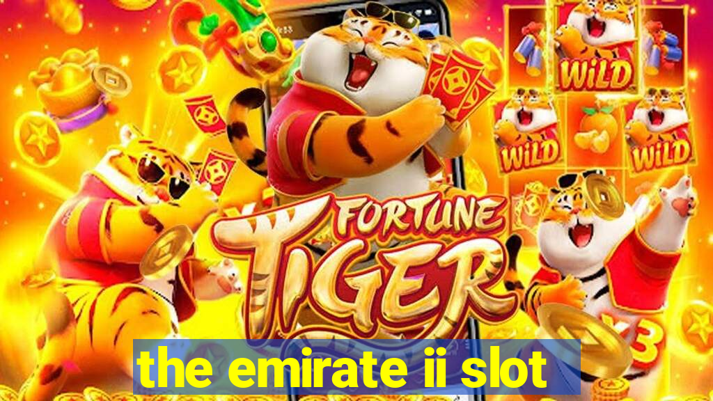 the emirate ii slot