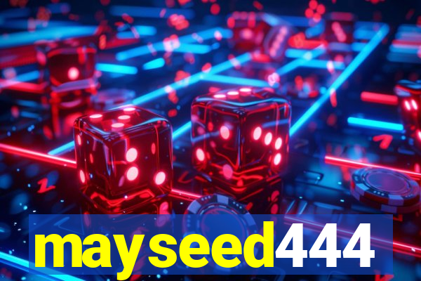 mayseed444