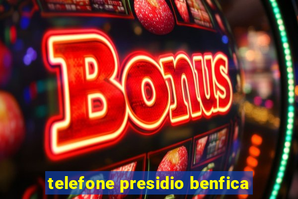 telefone presidio benfica