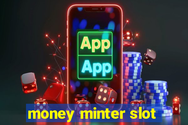 money minter slot