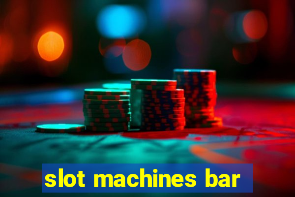 slot machines bar