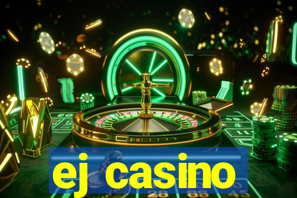 ej casino