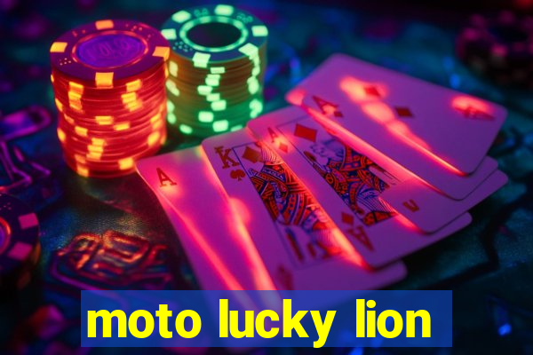 moto lucky lion