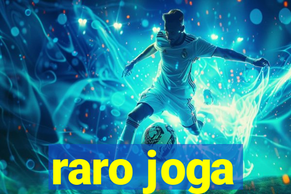 raro joga