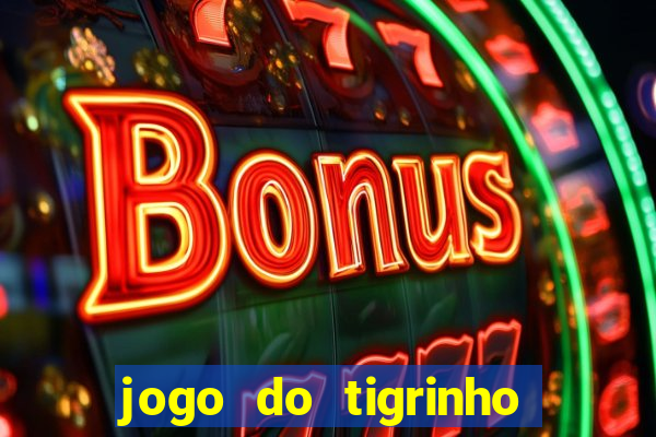 jogo do tigrinho de 1 real