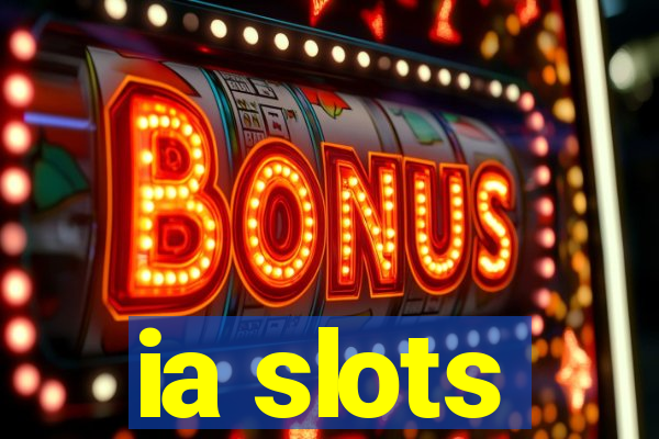 ia slots