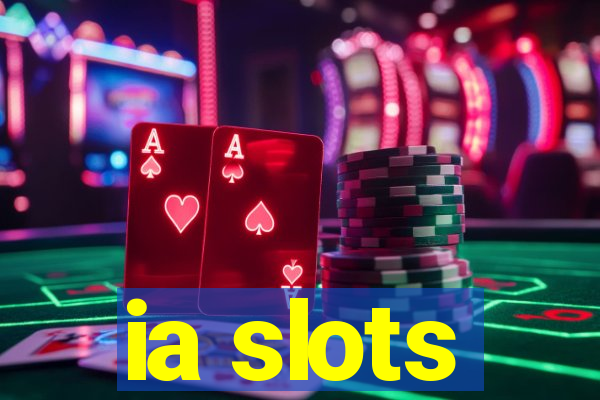 ia slots