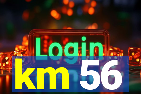 km 56