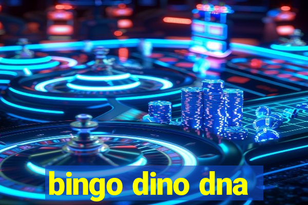 bingo dino dna