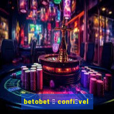 betobet 茅 confi谩vel