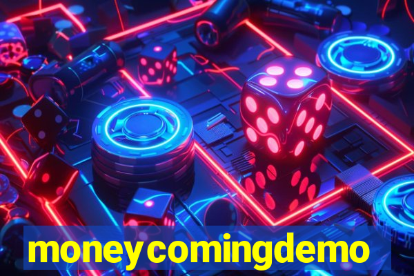 moneycomingdemo