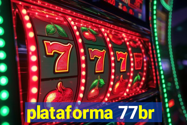 plataforma 77br