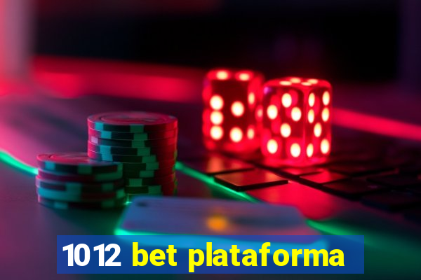 1012 bet plataforma