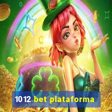 1012 bet plataforma