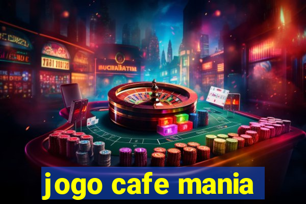 jogo cafe mania