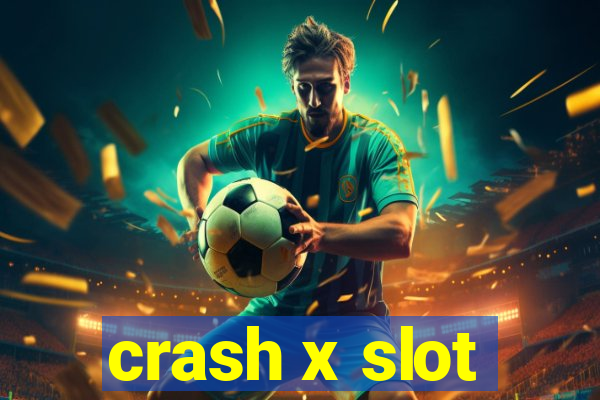 crash x slot