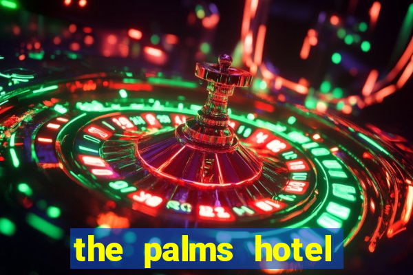 the palms hotel and casino