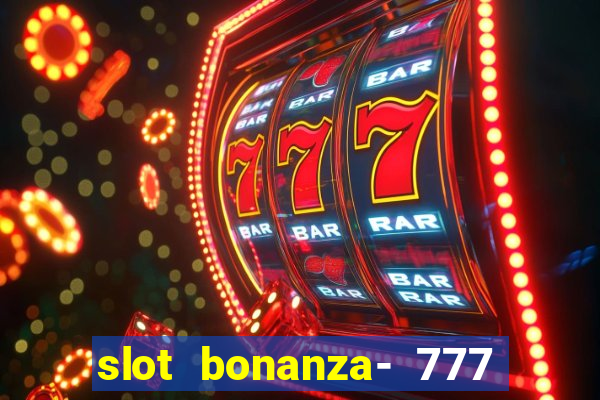 slot bonanza- 777 vegas casino