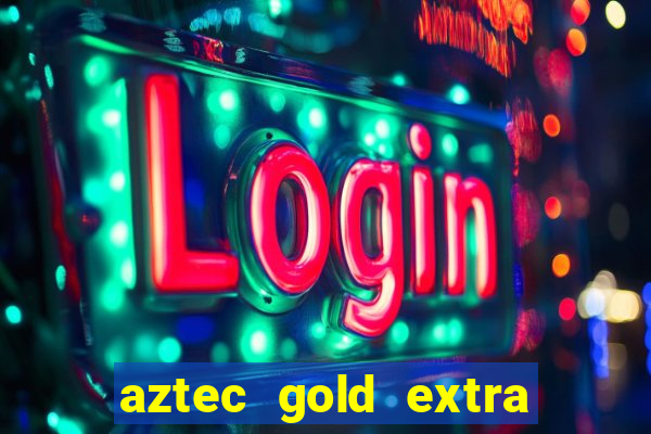 aztec gold extra gold megaways slot