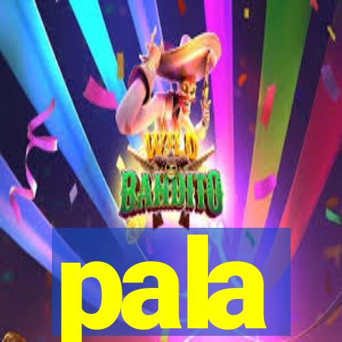 pala