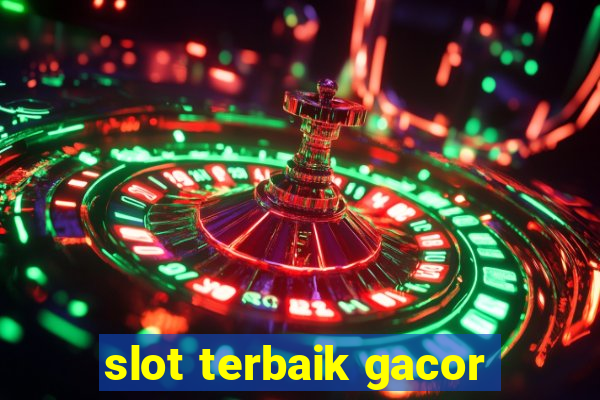 slot terbaik gacor