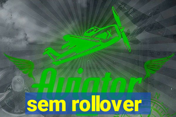 sem rollover