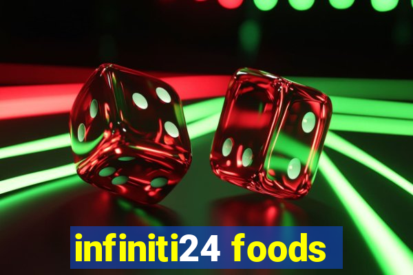 infiniti24 foods