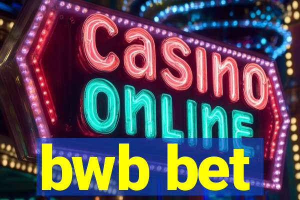 bwb bet