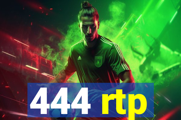 444 rtp