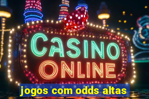 jogos com odds altas