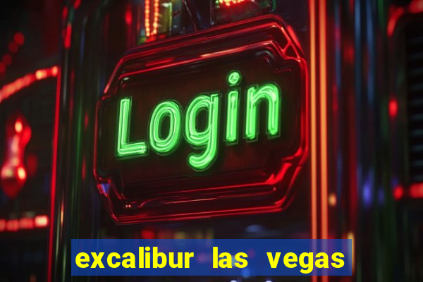 excalibur las vegas resort hotel and casino