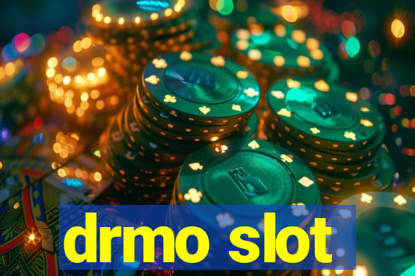 drmo slot