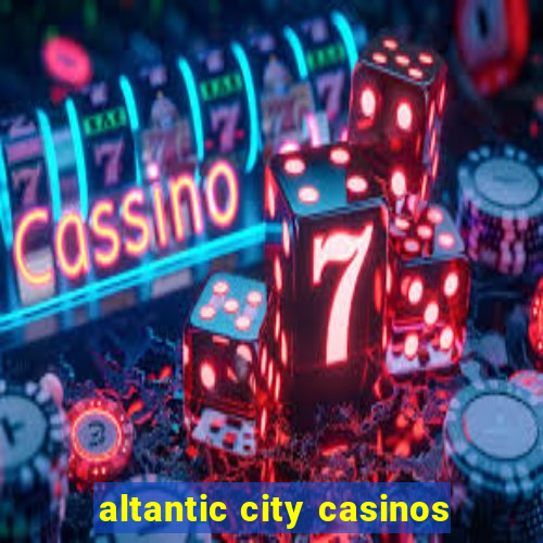 altantic city casinos