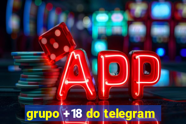 grupo +18 do telegram