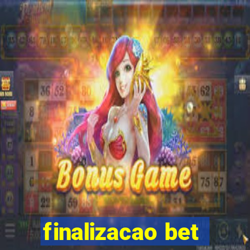 finalizacao bet