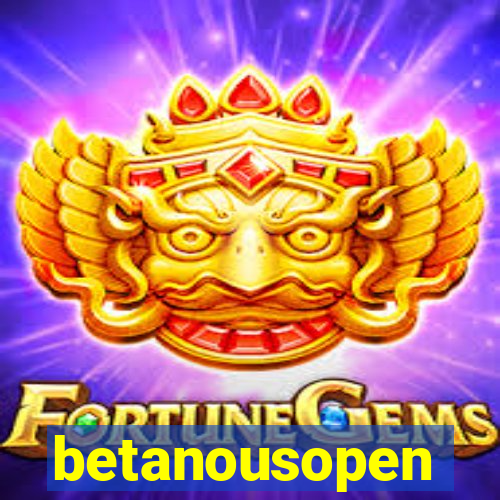 betanousopen