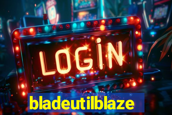 bladeutilblaze