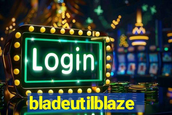 bladeutilblaze