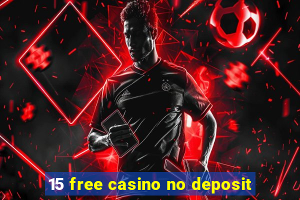 15 free casino no deposit