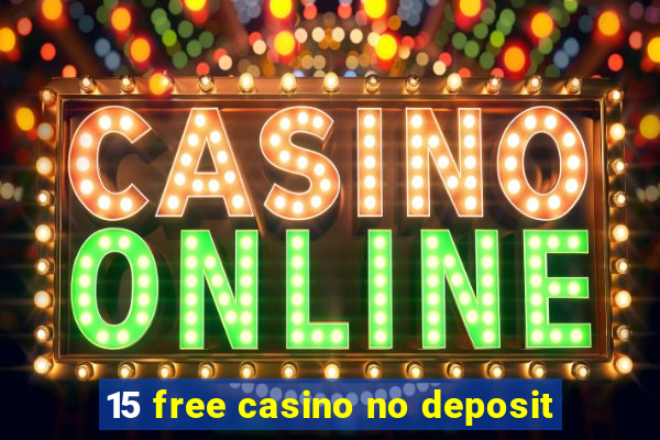 15 free casino no deposit