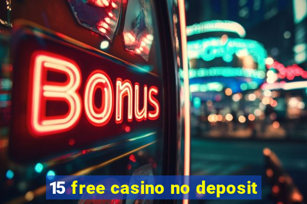 15 free casino no deposit