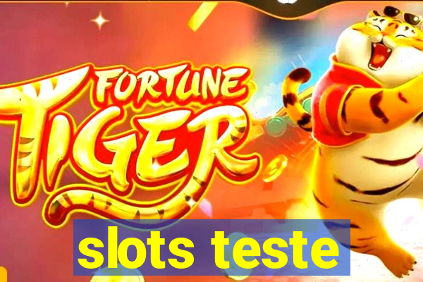 slots teste