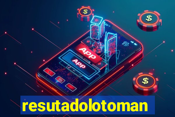 resutadolotomania