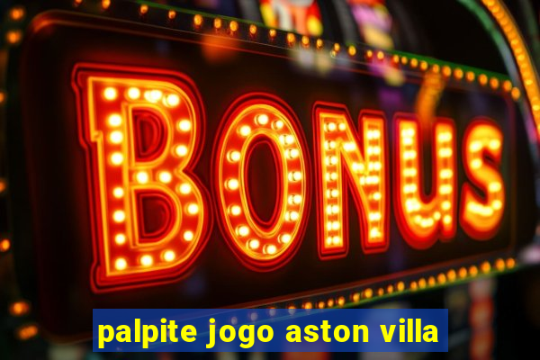 palpite jogo aston villa