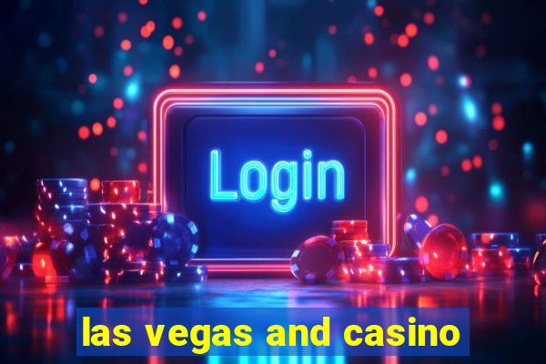 las vegas and casino