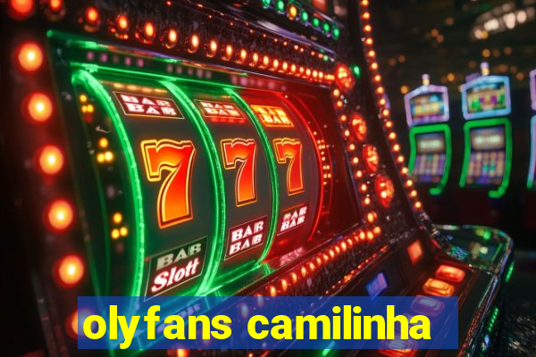 olyfans camilinha